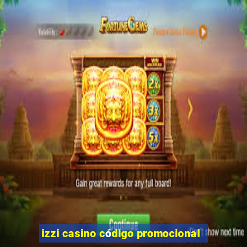 izzi casino código promocional