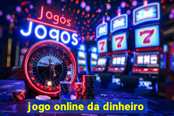 jogo online da dinheiro