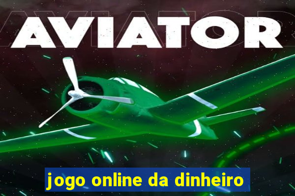 jogo online da dinheiro