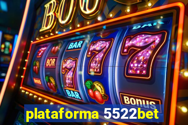 plataforma 5522bet