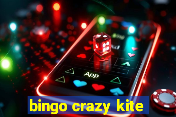 bingo crazy kite