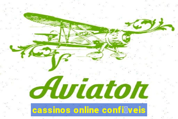 cassinos online confi谩veis