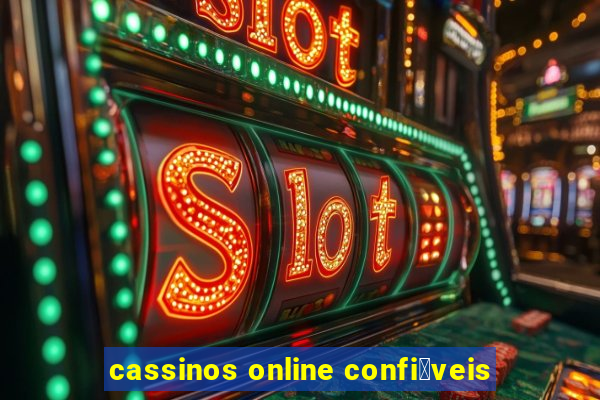 cassinos online confi谩veis