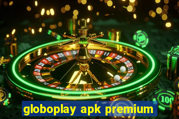 globoplay apk premium