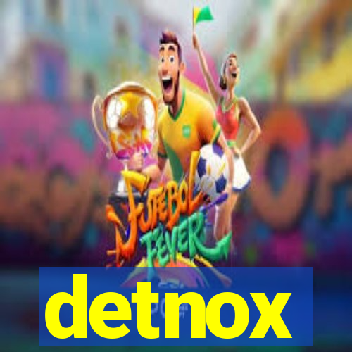 detnox