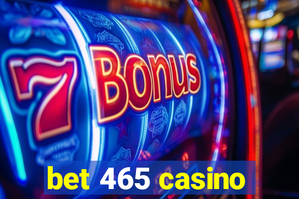 bet 465 casino