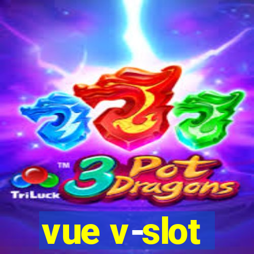 vue v-slot