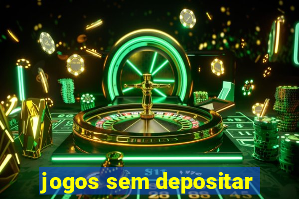 jogos sem depositar