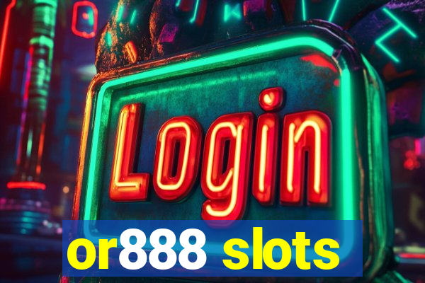 or888 slots