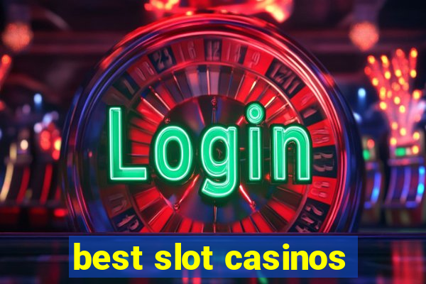 best slot casinos