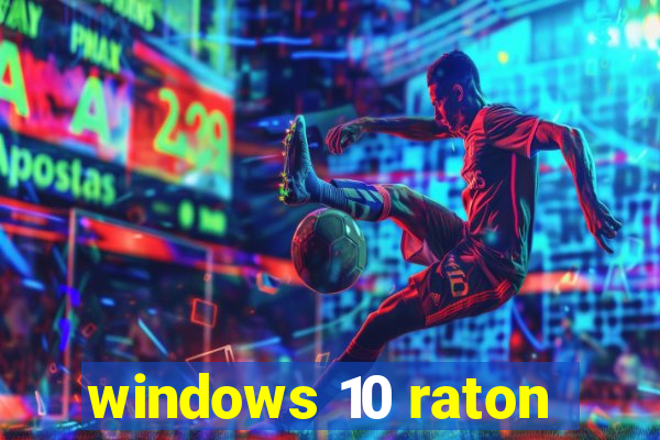 windows 10 raton