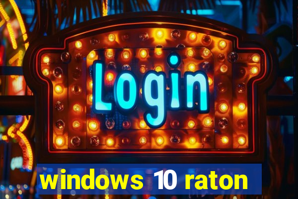 windows 10 raton