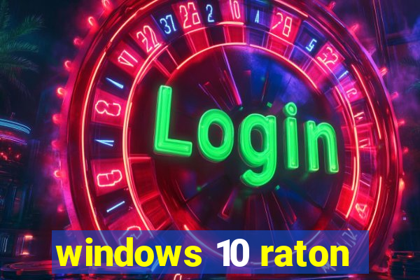 windows 10 raton