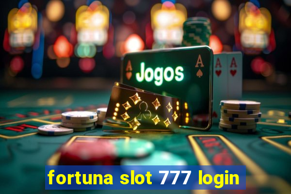 fortuna slot 777 login