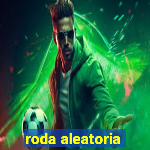 roda aleatoria