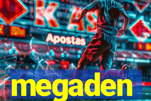 megaden