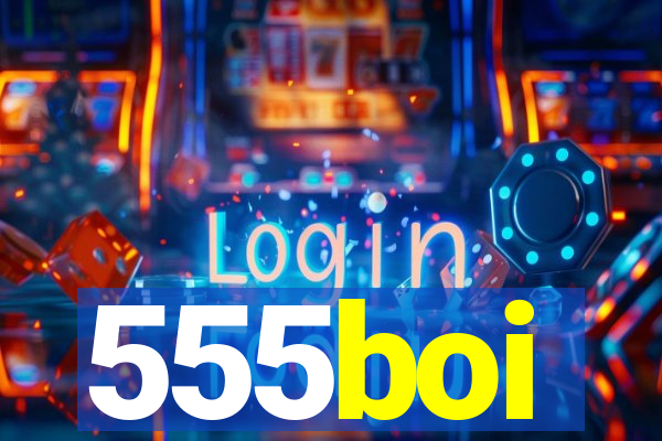 555boi