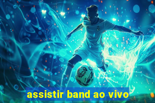 assistir band ao vivo