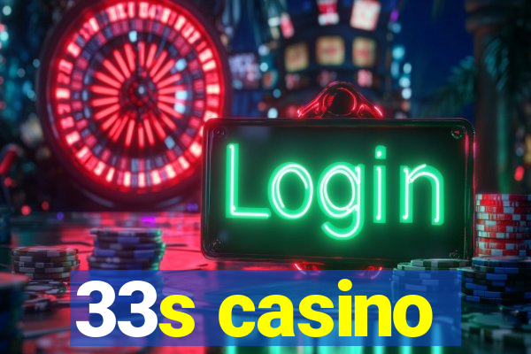 33s casino