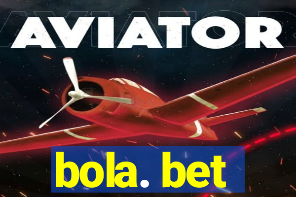 bola. bet