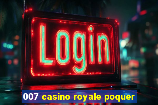 007 casino royale poquer