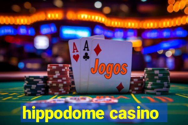 hippodome casino