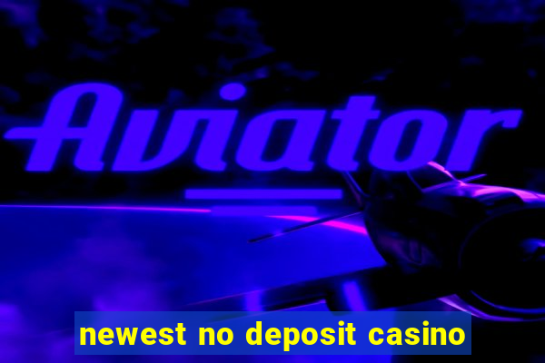 newest no deposit casino