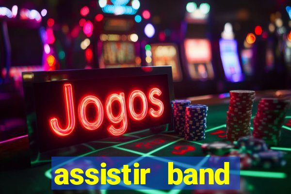 assistir band sports ao vivo