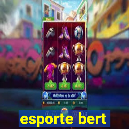 esporte bert