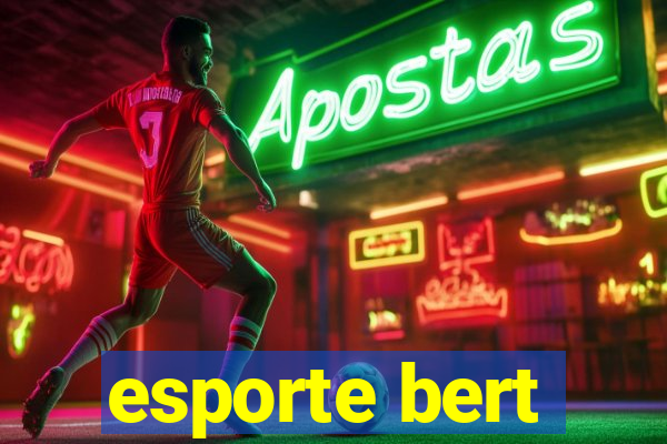 esporte bert