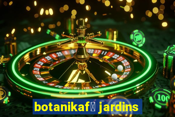 botanikaf茅 jardins