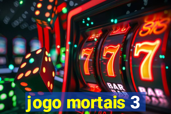 jogo mortais 3