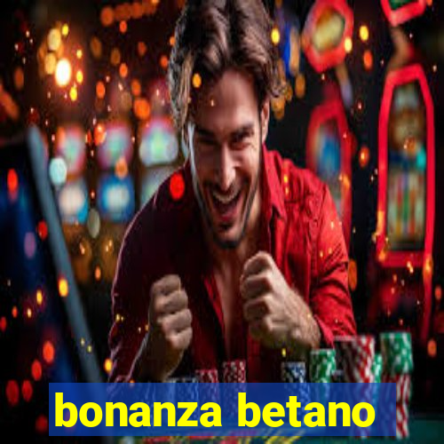 bonanza betano