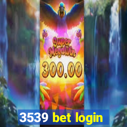 3539 bet login