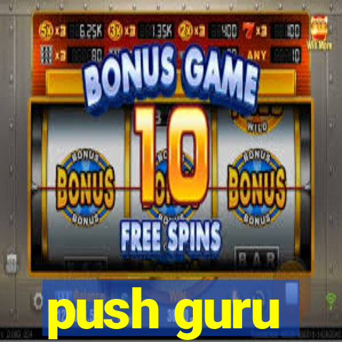 push guru