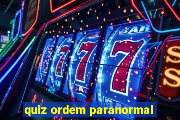 quiz ordem paranormal