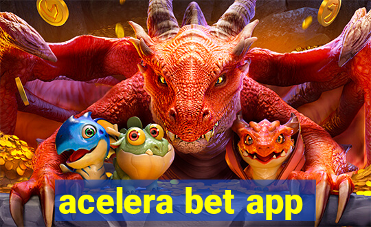 acelera bet app