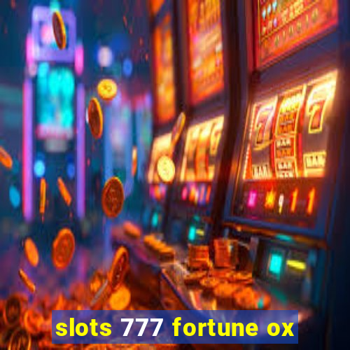 slots 777 fortune ox