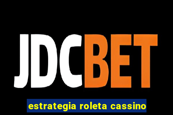 estrategia roleta cassino