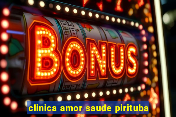 clinica amor saude pirituba