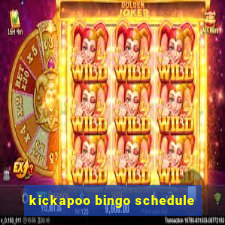 kickapoo bingo schedule