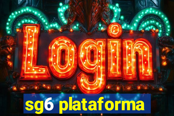 sg6 plataforma