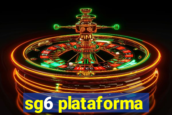 sg6 plataforma