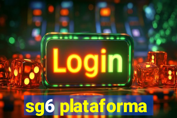 sg6 plataforma