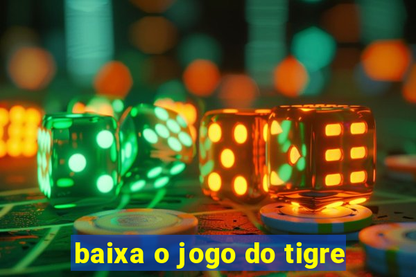 baixa o jogo do tigre