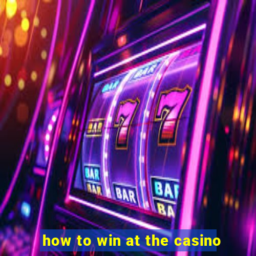 how to win at the casino