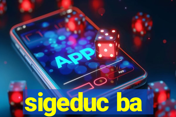 sigeduc ba