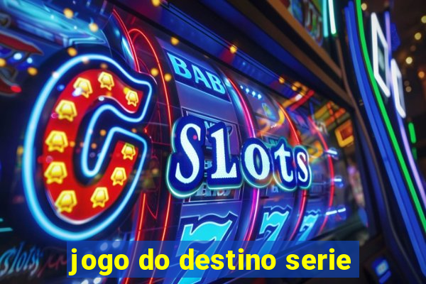 jogo do destino serie