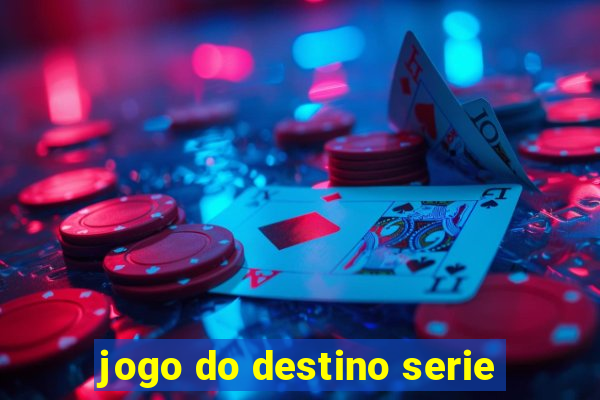 jogo do destino serie