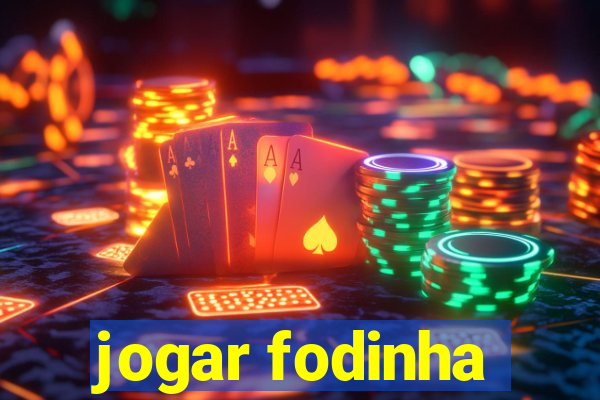 jogar fodinha